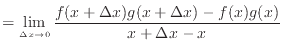 $\displaystyle = \lim_{\Delta x\rightarrow 0}\frac{f(x+\Delta x)g(x+\Delta x)-f(x)g(x)}{x+\Delta x-x}$
