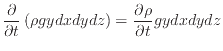 $\displaystyle \frac{\partial }{\partial t} \left( \rho gy dxdydz \right) = \frac{\partial \rho}{\partial t} gy dxdydz$