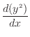 $\displaystyle \frac{d(y^2)}{dx}$