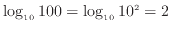 $\displaystyle \log_{10} 100 = \log_{10} 10^{2} = 2$