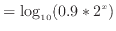 $\displaystyle = \log_{10} ( 0.9 * 2^x )$