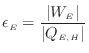 $\displaystyle \epsilon_E = \frac{ \vert W_E \vert }{ \vert Q_{E, H} \vert }$