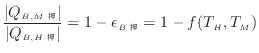 $\displaystyle \frac{ \vert Q_{B, M } \vert }{ \vert Q_{B, H } \vert } = 1 - \epsilon_{B} = 1 - f(T_H, T_M)$
