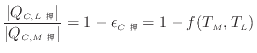 $\displaystyle \frac{ \vert Q_{C, L } \vert }{ \vert Q_{C, M } \vert } = 1 - \epsilon_{C} = 1 - f(T_M, T_L)$