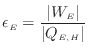 $\displaystyle \epsilon_E = \frac{ \vert W_E \vert }{ \vert Q_{E, H} \vert }$