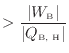 $\displaystyle > \frac{ \vert W_\text{B} \vert }{ \vert Q_\text{B, H} \vert }$